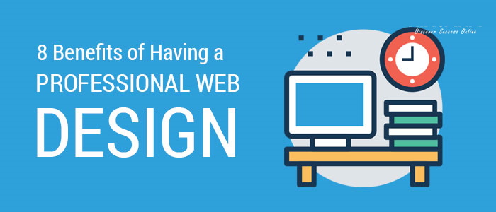 The Top 8 Benefits Of Having A Professional Web Design