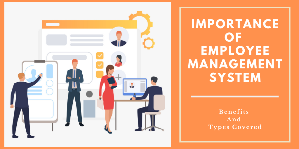 IMPORTANCE OF EMPLOYEE MANAGEMENT SYSTEM BENEFITS